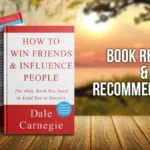 How to Win Friends and Influence People by Dale Carnegie